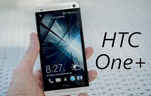HTC One Plus: Vi xử lý Snapdragon 805, Camera 2 lens, Màn hình 4.7 inchs